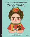 Frida Kahlo / Küçük İnsanlar Büyük Hayaller