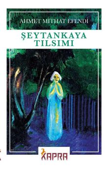 Şeytankaya Tılsımı - Ahmet Mithat Efendi