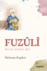 Fuzuli &amp; Hayatı, Eserleri, Şiiri