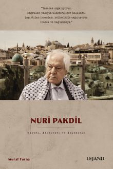 Nuri Pakdil & Hayatı, Edebiyatı ve Eylemiyle 