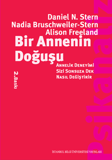 Bir Annenin Doğuşu & Annelik Deneyimi Sizi Sonsuza Dek Nasıl Değiştirir