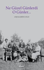 Ne Güzel Günlerdi O Günler…
