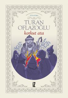 Korkut Ata - A. Turan Oflazoğlu