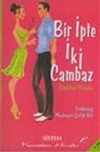 Bir İpte İki Cambaz/Kıssadan Hisseler