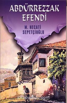 Abdürrezzak Efendi / Kültür Dizisi 2 - Mustafa Necati Sepetçioğlu