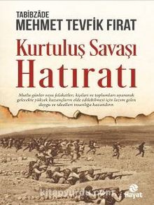 Kurtuluş Savaşı Hatıratı - Tabibzade Mehmet Tevfik Fırat