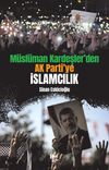 M&uuml;sl&uuml;man Kardeşler'den Ak Parti'ye İslamcılık