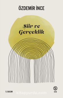 Şiir ve Gerçeklik - Özdemir İnce