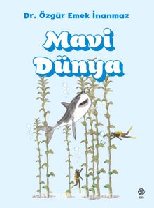 Mavi Dünya - Dr. Özgür Emek İnanmaz