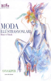 Moda İllüstrasyonları & İlham ve Teknik - Anna Kiper