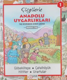 Çizgilerle Anadolu Uygarlıkları & Çatalhöyüklüler-Hititler-Urartular-Frigler-Lidyalılar-Galatlar