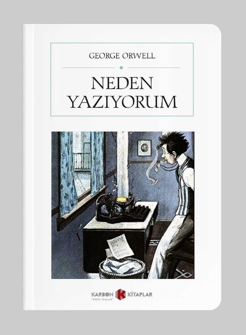 Neden Yazıyorum (Tam Metin) (Cep Boy)