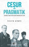 Cesur ve Pragmatik & Atatürk ve Türk Stratejik Kültüründeki İnce Ayar