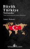 Büyük Türkiye Yolunda & Türk Dış Politikasının Güncel Meseleleri