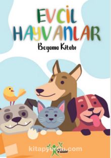 Evcil Hayvanlar / Boyama Kitabı - Bilinmeyen Yazar