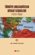 Türkiye-Bulgaristan Siyasi İlişkileri (1919-1950)
