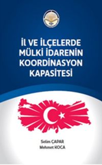 İl ve ilçelerde Mülki İdarenin Koordinasyon Kapasitesi