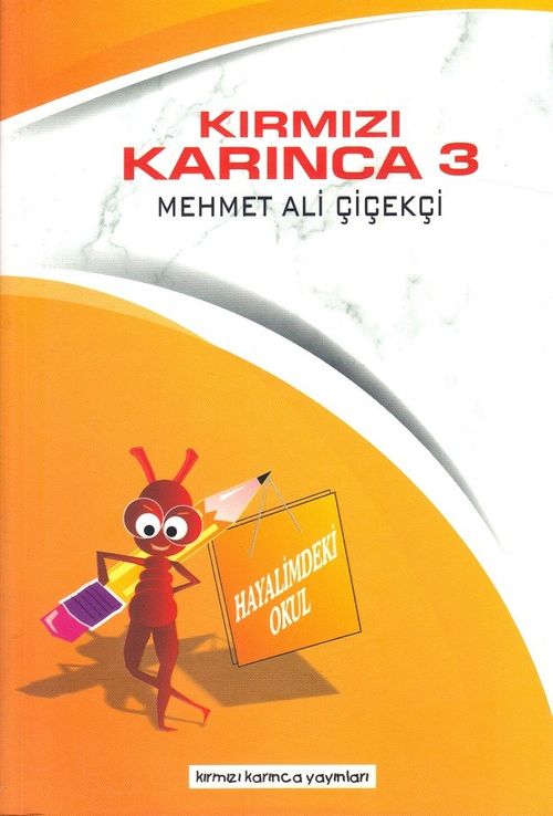 Kırmızı Karınca 3 / Hayalimdeki Okul