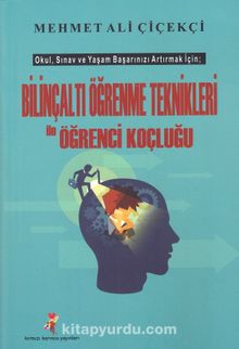 Bilinçaltı Öğrenme Teknikleri ile Öğrenci Koçluğu - Mehmet Ali Çiçekçi