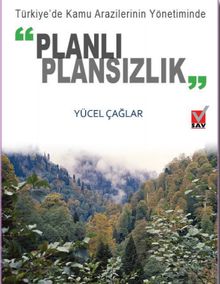 Türkiye’de Kamu Arazilerinin Yönetiminde “Planlı Plansızlık