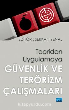 Teoriden Uygulamaya Güvenlik ve Terörizm Çalışmaları - Kolektif