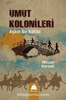 Umut Kolonileri & Aşkın Sır Katibi - Mircan Karaali