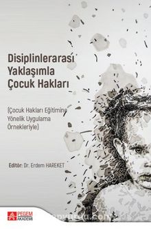 Disiplinlerarası Yaklaşımla Çocuk Hakları - Dr. Öğr. Üyesi Erdem Hareket
