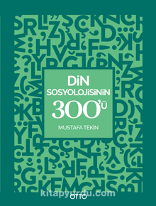 Din Sosyolojisinin 300’ü - Mustafa Tekin