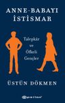 Anne-Babayı İstismar &amp; Talepkar ve Öfkeli Gençler