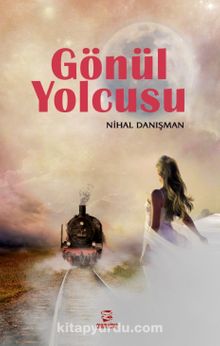 Gönül Yolcusu - Nihal Danışman