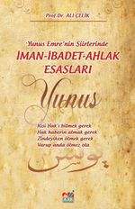 Yunus Emre'nin Şiirlerinde İman-İbadet-Ahlak Esasları