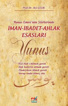 Yunus Emre’nin Şiirlerinde İman-İbadet-Ahlak Esasları