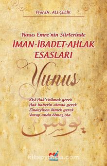 Yunus Emre’nin Şiirlerinde İman-İbadet-Ahlak Esasları - Prof.Dr. Ali Çelik