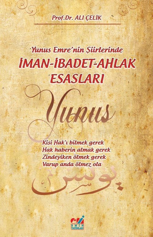 Yunus Emre'nin Şiirlerinde İman-İbadet-Ahlak Esasları