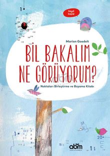 Bil Bakalım Ne Görüyorum? & Noktaları Birleştirme ve Boyama Kitabı