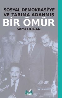 Sosyal Demokrasi'ye ve Tarıma Adanmış Bir Ömür