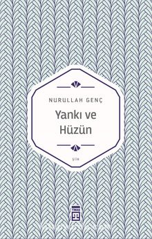 Yankı ve Hüzün - Prof. Dr. Nurullah Genç