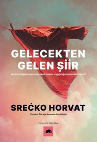 Gelecekten Gelen Şiir: Küresel Özgürleşme Hareketi Neden Uygarlığımızın Son Fırsatı? 