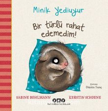 Minik Yediuyur - Bir Türlü Rahat Edemedim! - Sabine Bohlmann