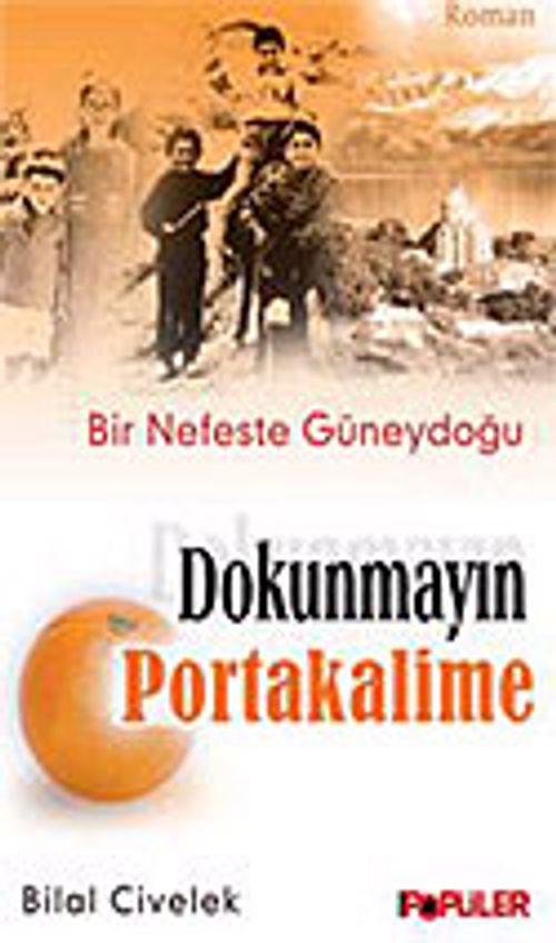 Dokunmayın Portakalime / Bir Nefeste Güneydoğu