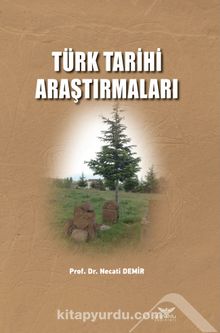 Türk Tarihi Araştırmaları - Prof. Dr. Necati Demir