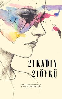21 Kadın 21 Öykü