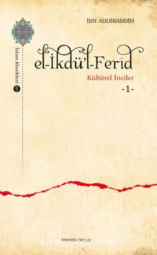 el-İkdü’l-Ferîd / Kültürel İnciler 1 - İbn Abdirabbih