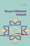 Rivayet K&uuml;lt&uuml;r&uuml;n&uuml; Anlamak