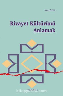 Rivayet Kültürünü Anlamak - Salih Özer