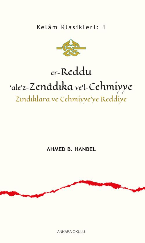 er-Reddu‘ale'z-Zenadıka ve'l-Cehmiyye & Zındıklara ve Cehmiyye'ye Reddiye
