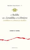 er-Reddu‘ale'z-Zenadıka ve'l-Cehmiyye &amp; Zındıklara ve Cehmiyye'ye Reddiye