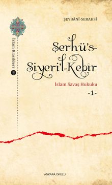 Şerhü's-Siyeri'l-Kebîr & İslam Savaş Hukuku 1