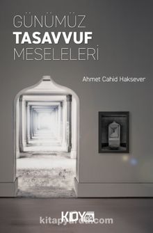 Günümüz Tasavvuf Meseleleri - Ahmet Cahid Haksever