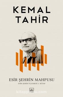 Esir Şehrin Mahpusu - Kemal Tahir